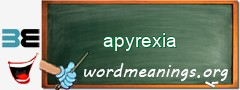 WordMeaning blackboard for apyrexia